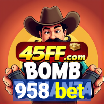 958 bet